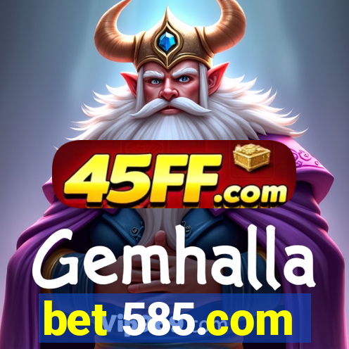 bet 585.com